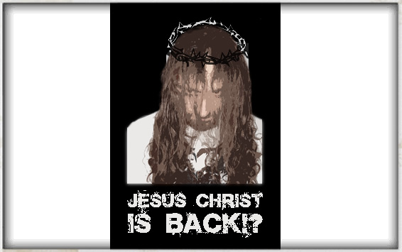 Jesus Christ is back